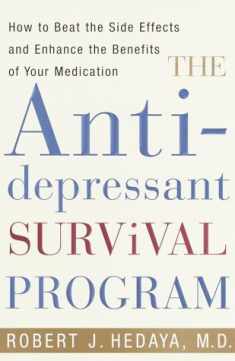 The Antidepressant Survival Program: How to Beat the Side Effects and Enhance the Benefits of Your Medication
