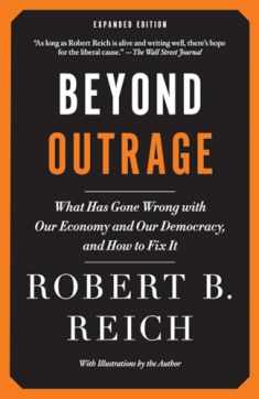 Beyond Outrage: Expanded Edition: What has gone wrong with our economy and our democracy, and how to fix it