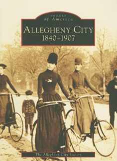 Allegheny City, 1840-1907 (Images of America: Pennsylvania)