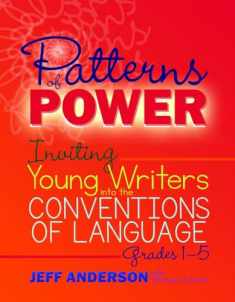 Patterns of Power, Grades 1-5: Inviting Young Writers into the Conventions of Language 9781625311856
