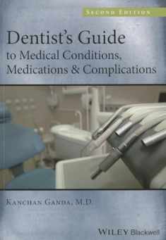 Dentist's Guide to Medical Conditions, Medications and Complications