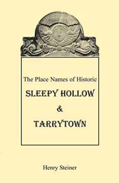 The Place Names of Historic Sleepy Hollow & Tarrytown
