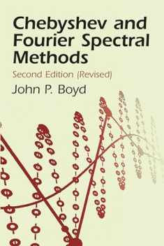 Chebyshev and Fourier Spectral Methods: Second Revised Edition (Dover Books on Mathematics)