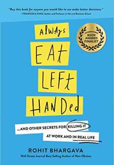 Always Eat Left Handed: 15 Surprising Secrets For Killing It At Work And In Real Life