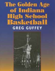 The Golden Age of Indiana High School Basketball