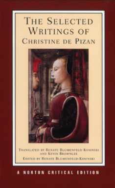 The Selected Writings of Christine De Pizan (Norton Critical Editions)