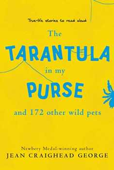 The Tarantula in My Purse and 172 Other Wild Pets: True-Life Stories to Read Aloud