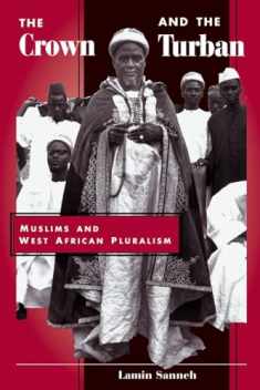 The Crown And The Turban: Muslims And West African Pluralism