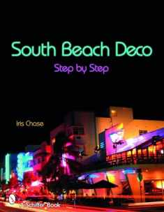 South Beach Deco: Step by Step (Schiffer Books)