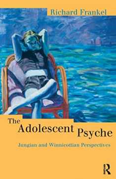 The Adolescent Psyche (Routledge Studies in Business)