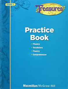 Treasures Reading Practice Book, Grade 2: Phonics, Vocabulary, Fluency, Comprehension