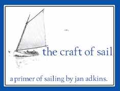 The Craft of Sail: A Primer of Sailing by Jan Adkins