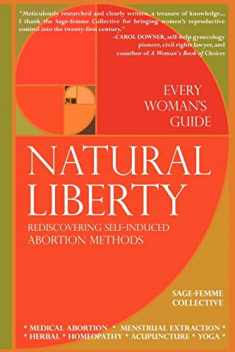 Natural Liberty: Rediscovering Self-Induced Abortion Methods (Sage-femme Collective)