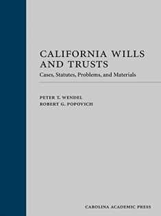California Wills and Trusts: Cases, Statutes, Problems, and Materials