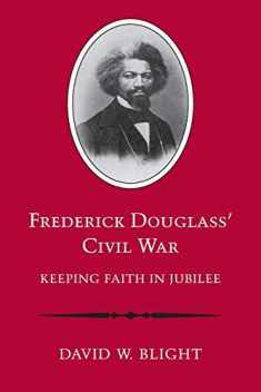 Frederick Douglass’ Civil War: Keeping Faith in Jubilee