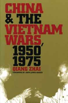 China and the Vietnam Wars, 1950-1975 (The New Cold War History)