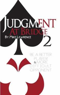 Judgment at Bridge 2: Be a Better Player and More Difficult Opponent