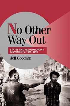 No Other Way Out: States and Revolutionary Movements, 1945–1991 (Cambridge Studies in Comparative Politics)