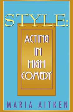 Style: Acting in High Comedy (Applause Books)