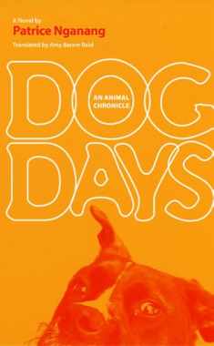 Dog Days: An Animal Chronicle (CARAF Books: Caribbean and African Literature Translated from French)