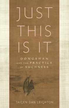 Just This Is It: Dongshan and the Practice of Suchness