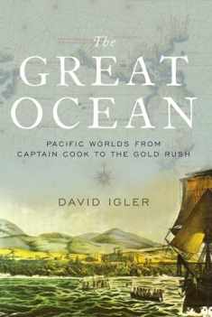 The Great Ocean: Pacific Worlds from Captain Cook to the Gold Rush
