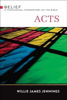 Acts: A Theological Commentary on the Bible (Belief: a Theological Commentary on the Bible)