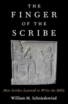 The Finger of the Scribe: How Scribes Learned to Write the Bible
