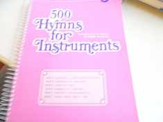 500 Hymns for Instruments: Book C - Violin, Flute (arranged from the hymnal Worship In Song)