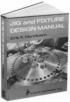Jig and Fixture Design Manual (Volume 1)