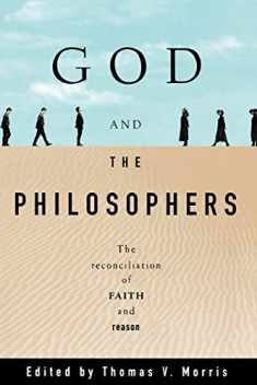 God and the Philosophers: The Reconciliation of Faith and Reason (Oxford Paperbacks)