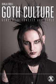 Goth Culture: Gender, Sexuality and Style (Dress, Body, Culture)