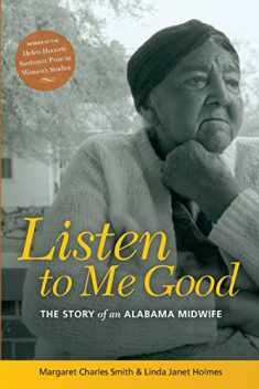 Listen to Me Good: The Story of an Alabama Midwife (WOMEN & HEALTH C&S PERSPECTIVE)