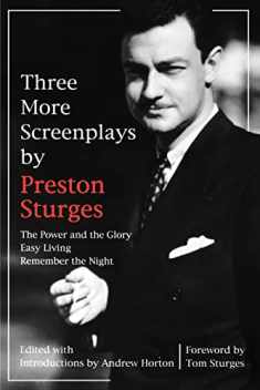 Three More Screenplays by Preston Sturges: The Power and the Glory, Easy Living, and Remember the Night