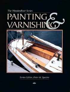 Painting & Varnishing (The Woodenboat Series)