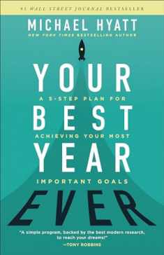 Your Best Year Ever: A 5-Step Plan for Achieving Your Most Important Goals