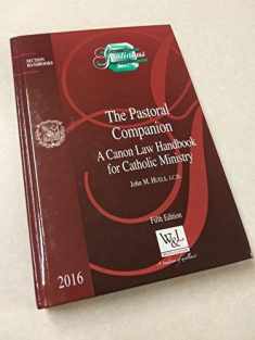 The Pastoral Companion a Canon Law Handbook for Catholic Ministry (Gratianus Collection) [Hardcover] [2016] John M. Huels …