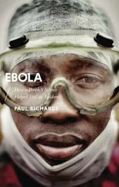 Ebola: How a People's Science Helped End an Epidemic (African Arguments)