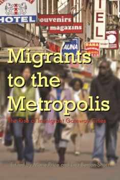 Migrants to the Metropolis: The Rise of Immigrant Gateway Cities (Space, Place and Society)