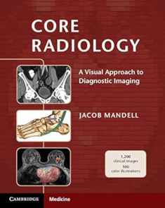 Core Radiology: A Visual Approach to Diagnostic Imaging