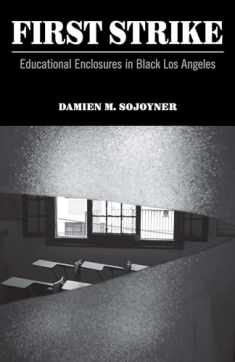 First Strike: Educational Enclosures in Black Los Angeles (Posthumanities)