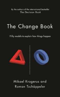 The Change Book: Fifty models to explain how things happen (The Tschappeler and Krogerus Collection)
