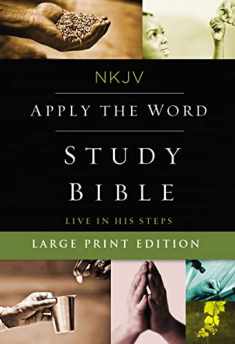 NKJV, Apply the Word Study Bible, Large Print, Hardcover, Red Letter: Live in His Steps