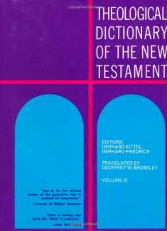 Theological Dictionary of the New Testament (Volume VI)