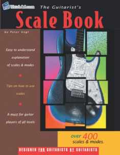 The Guitarist's Scale Book: Over 400 Guitar Scales & Modes