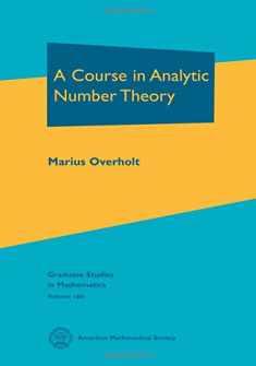 A Course in Analytic Number Theory (Graduate Studies in Mathematics) (Graduate Studies in Mathematics, 160)