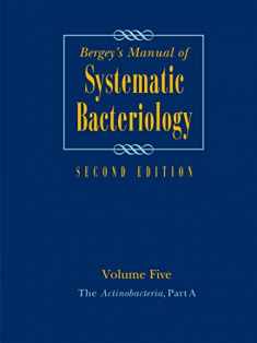 Bergey's Manual of Systematic Bacteriology: Volume 5: The Actinobacteria (Bergey's Manual of Systematic Bacteriology (Springer-Verlag))