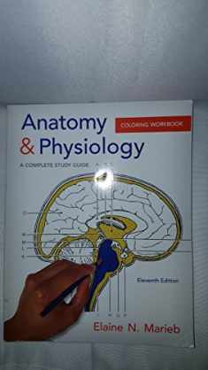 Anatomy & Physiology Coloring Workbook: A Complete Study Guide (11th Edition)
