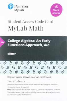 College Algebra: An Early Functions Approach -- MyLab Math with Pearson eText Access Code