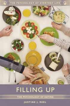Filling Up: The Psychology of Eating (The Psychology of Everyday Life)